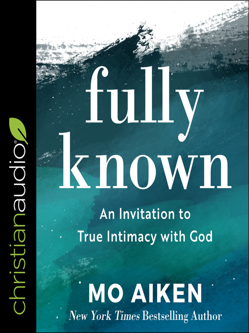 Title details for Fully Known by Mo Aiken - Available